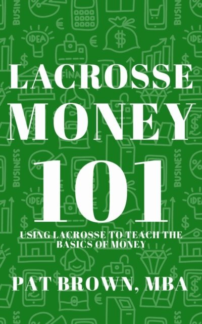 Pat Brown - LacrosseMoney101, E-bok