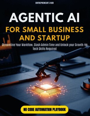 Entrepreneur's Hub - Agentic AI for Small Business and Startup, Häftad. Tillgänglighet: Lägg i varukorg