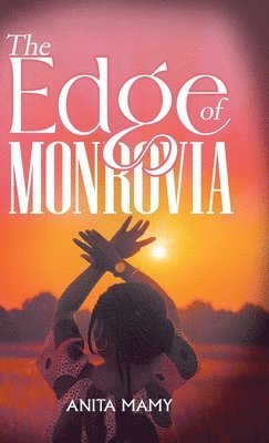 Anita Mamy - Edge of Monrovia, Inbunden