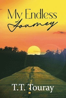 T T Touray - My Endless Journey, Inbunden