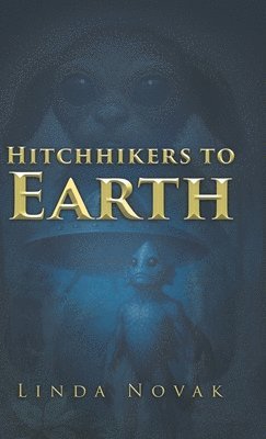 Linda Novak - Hitchhikers to Earth, Inbunden