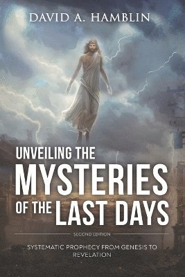 David a Hamblin - Unveiling the Mysteries of the Last Days, Häftad