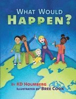 Kd Holmberg - What Would Happen?, Häftad
