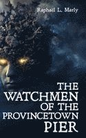 Raphaël L Marly - Watchmen of the Provincetown Pier, Inbunden