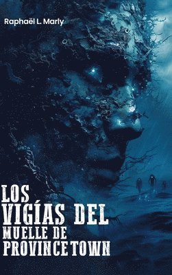 Raphaël L Marly - Vigías del Muelle de Provincetown, Inbunden