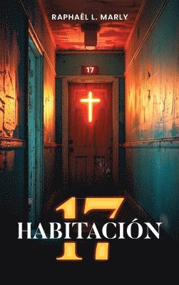 Raphaël L Marly - Habitación 17, Inbunden
