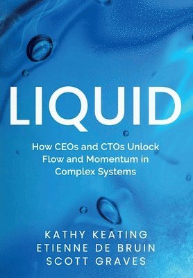Kathy Keating, Etienne de Bruin, Scott Graves - Liquid, Inbunden. Tillgänglighet: Lägg i varukorg