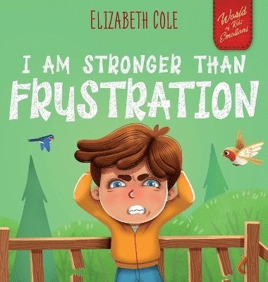 Elizabeth Cole - I Am Stronger Than Frustration, Inbunden