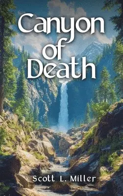 Scott L Miller - Canyon of Death, Inbunden. Tillgänglighet: Lägg i varukorg