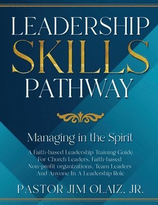 Pastor Jim Olaiz Jr - Leadership Skills Pathway, Häftad