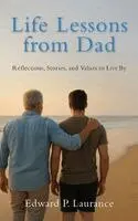 Edward P Laurance - Life Lessons from Dad, Inbunden. Tillgänglighet: Lägg i varukorg