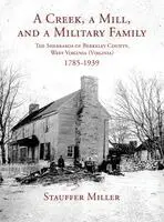 Stauffer Miller - Creek, a Mill, and a Military Family, Inbunden. Tillgänglighet: Lägg i varukorg