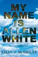 Sally J McMillan - My Name Is Allen White, Häftad. Tillgänglighet: Lägg i varukorg