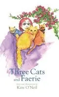 Kate O'Neil - Three Cats and Faerie, Inbunden. Tillgänglighet: Lägg i varukorg