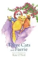 Kate O'Neil - Three Cats and Faerie, Häftad. Tillgänglighet: Lägg i varukorg