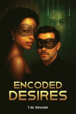 T M Sinclair - Encoded Desires, Häftad