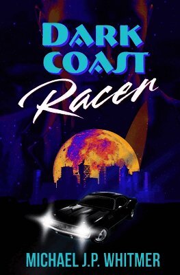 Michael J P Whitmer - Dark Coast Racer, Häftad