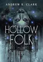 Andrew K Clark - Hollow Folk, Inbunden. Tillgänglighet: Lägg i varukorg