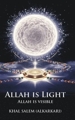 Khal Salem (Alkarkari) - Allah Is Light Allah Is Visible, Inbunden