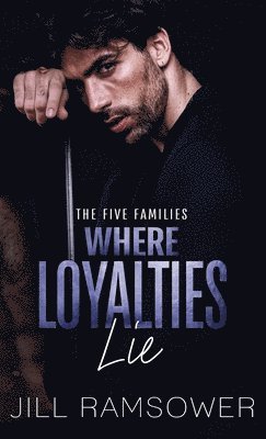 Jill Ramsower - Where Loyalties Lie, Inbunden