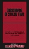 Titania Wychwood - Crossroads of Stolen Time, Inbunden