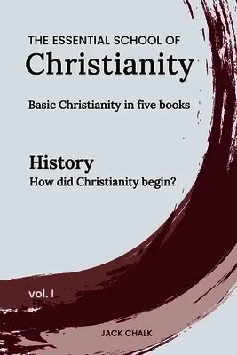 Jack Chalk - Essential School of Christianity, Vol. I - History, Häftad. Tillgänglighet: Lägg i varukorg