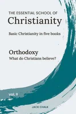 Jack Chalk - Essential School of Christianity, Vol. II - Orthodoxy, Häftad. Tillgänglighet: Lägg i varukorg