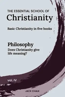 Jack Chalk - Essential School of Christianity, Vol. IV - Philosophy, Häftad. Tillgänglighet: Lägg i varukorg