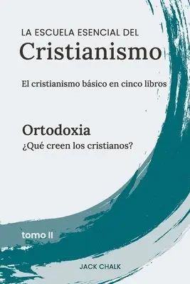 Jack Chalk - escuela esencial del cristianismo, vol. II - Ortodoxia, Häftad. Tillgänglighet: Lägg i varukorg