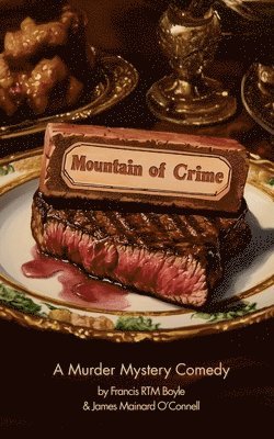 Francis Rtm Boyle, James Mainard O'Connell - Mountain of Crime, A Murder Mystery Comedy, Häftad