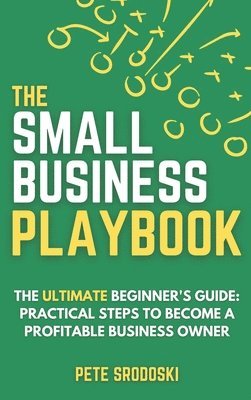 Pete Srodoski - Small Business Playbook, Inbunden
