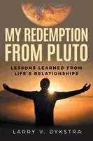 Larry V Dysktra - My Redemption from Pluto, Häftad. Tillgänglighet: Tillfälligt slut