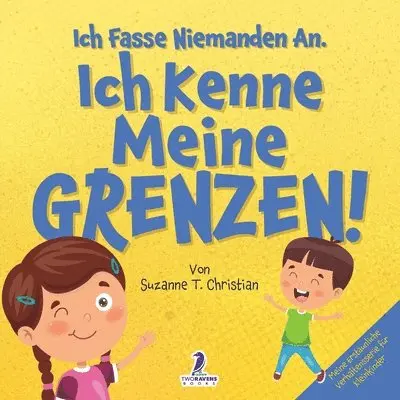 Suzanne T Christian, Two Little Ravens - Ich Fasse Niemanden An. Ich Kenne Meine Grenzen!, Häftad. Tillgänglighet: Lägg i varukorg