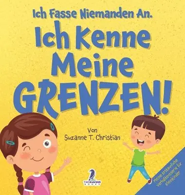 Suzanne T Christian, Two Little Ravens - Ich Fasse Niemanden An. Ich Kenne Meine Grenzen!, Inbunden. Tillgänglighet: Lägg i varukorg