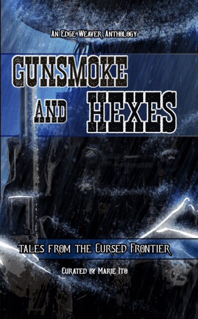 Marie Ito - Gunsmoke and Hexes, E-bok