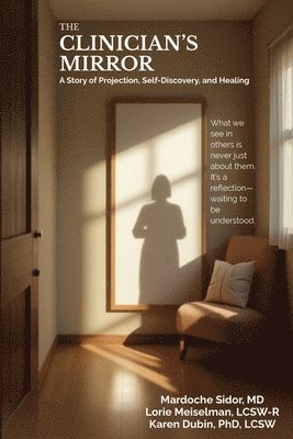 Mardoche Sidor, Karen Dubin, Lorie Meiselman - Clinician's Mirror, Häftad. Tillgänglighet: Lägg i varukorg