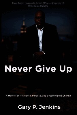 Gary P Jenkins - Never Give Up, Häftad