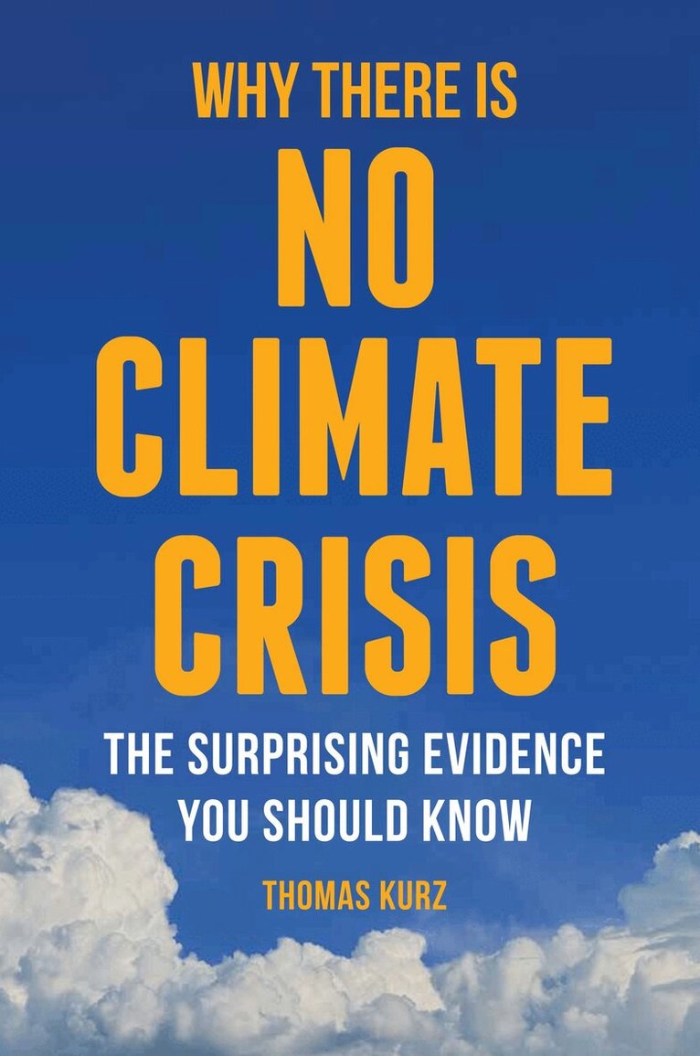 Thomas Kurz - Why There is No Climate Crisis, Häftad