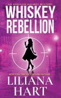 Liliana Hart - Whiskey Rebellion, Häftad
