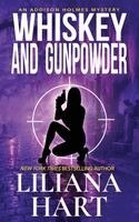 Liliana Hart - Whiskey and Gunpowder, Häftad