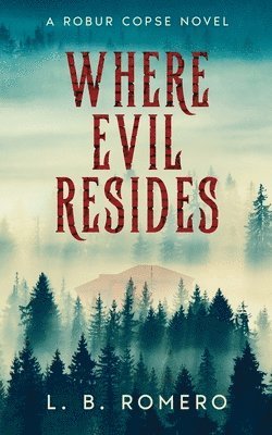 Leigh Romero - Where Evil Resides, Häftad