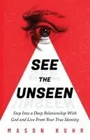 Mason Kuhr - See The Unseen, Häftad. Tillgänglighet: Lägg i varukorg