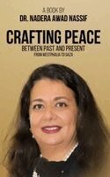 Nadera Awad Nassif - Crafting Peace Between Past And Present, Inbunden