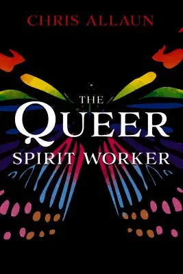 Chris Allaun - Queer Spirit Worker, Häftad. Tillgänglighet: Kommande