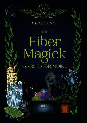 Opal Luna - The Fiber Magick Garden Grimoire, Häftad. Tillgänglighet: Kommande