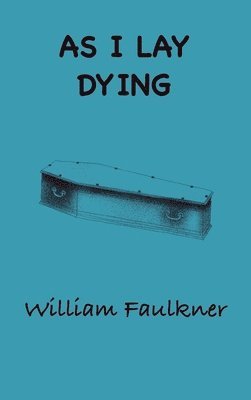 William Faulkner - As I Lay Dying, Inbunden