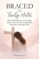 Debbieann Lewis - Braced vs. Truly Held, Häftad