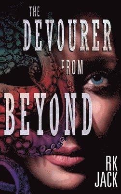 Rk Jack - Devourer From Beyond, Inbunden