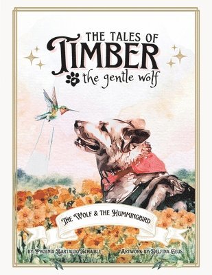 Phoenix B Schaible - Wolf and the Hummingbird, Häftad