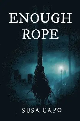Susa Capo - Enough Rope, Häftad. Tillgänglighet: Lägg i varukorg